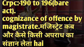 crpc 190 to 196,chapter 14(bare act) asli mae case court mae kb suru hota ?