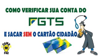 COMO ACOMPANHAR E RECEBER O FGTS SEM CARTÃO CIDADÃO