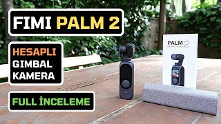 FIMI PALM 2 | Hesaplı Pocket Gimbal Kamera - Full İnceleme ve Test