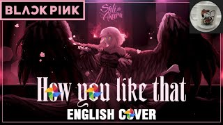 BLACKPINK | How You Like That? English Cover by Sati Akura | A Google Image Music Video | Unofficial