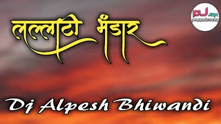 LALLATI BHANDAR AARADHI MIX....RMX( DJ ALPESH BHIWANDI)