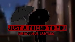 Just a friend to you/ Miraculous ladybug/ by Meghan Trainor/ Gacha life/audio remix made by me