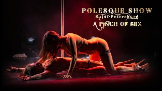 POLESQUE SHOW 2023 | Pinch of Sex (2.7K - 50fps)