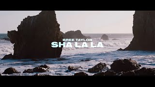 Bree Taylor - Sha La La