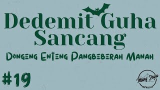 DEDEMIT GUHA SANCANG 19, Dongeng Enteng Mang Jaya, Carita Sunda @MangJayaOfficial