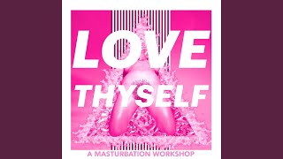 Love Thyself, Pt. 1 : Hands On