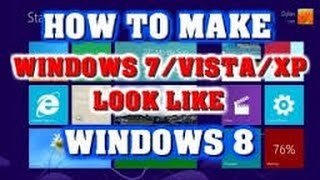 MAKE YOUR WINDOWS LOOK LIKE WINDOWS 8