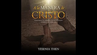 A la Manera de Cristo (audiolibro) Yesenia Then