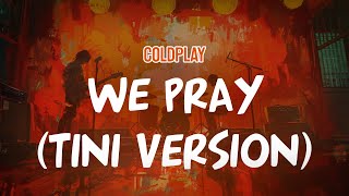 Coldplay - WE PRAY (Feat Burna Boy & Little Simz) (TINI Version) (Lyric Video)