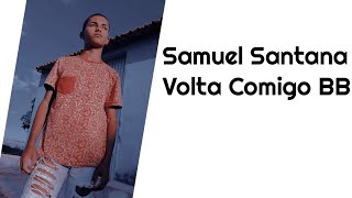 Volta Comigo BB - Samuel Santana - Zé Vaqueiro