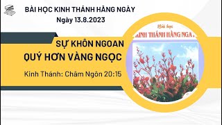 BÀI HỌC KINH THÁNH HẰNG NGÀY | 13.8.2023 | SỰ KHÔN NGOAN QUÝ HƠN VÀNG NGỌC | CHÂM NGÔN 20:15