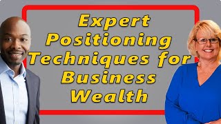 121. Expert Positioning Techniques for Business Wealth with Ann Carden