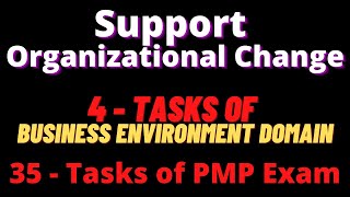 Support Organizational Change | Business Environment Domain Task 4 | 35 Tasks of PMP Exam