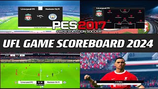 PES 2017 | SCOREBOARD -UFL GAME 2024 | 3/24/24 | PC