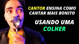 COMO CANTAR COM VOZ BONITA USANDO UMA COLHER - SIM, ISSO MESMO - IAN GONÇALVES