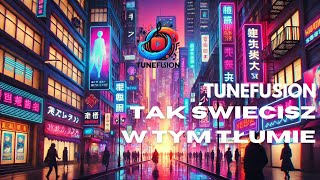 TuneFusion - Tak świecisz w tym tłumie [Polski Rap 2024 + Tekst]