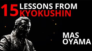 15 Life-Changing Lessons | Kyokushin & Mas Oyama For Self-Improvement Discipline | Motivational