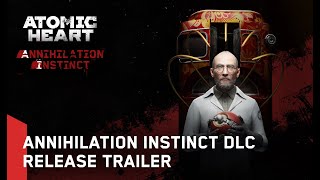 Atomic Heart: Annihilation Instinct DLC#1 - Release Trailer