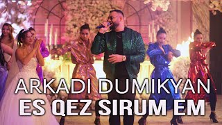 Arkadi Dumikyan - Es Qez Sirum Em