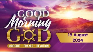 Good Morning, God - 19 August 2024