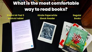 What is the best way to read books? Mi pad 5 android tablet vs Kindle Paperwhite vs Regular books