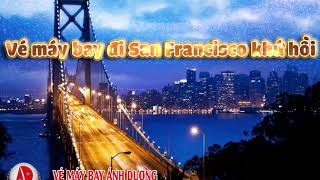 Vé máy bay đi San Francisco American Airlines khứ hồi giá rẻ