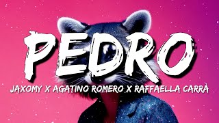 Jaxomy x Agatino Romero x Raffaella Carrà - Pedro (Lyrics) pedro pedro pedro pe