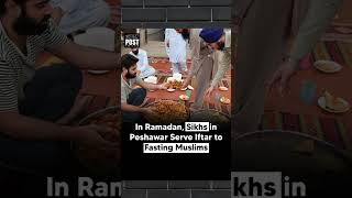 In Ramadan, Sikhs in Peshawar Serve Iftar to Fasting Muslims