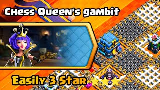 Easily 3 Star Chess Queen Gambit Challenge | Clash Of Clans