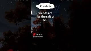 Friends are like the salt of life #shorts #motivation #viral #subscribe #facts #mindset