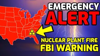 EMERGENCY ALERT!! ⚠️ NUCLEAR POWER PLANT EMERGENCY - ALERT ISSUED - FBI WARNING - PREPARE NOW!!