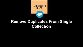 38.How to Series | Salesforce Flow |  Remove Duplicates From Single Collection