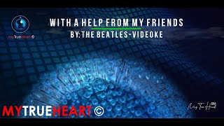 ♬ With A Little Help From My Friends - Videoke | The Beatles || 4K