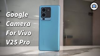 How to Download Google Camera For Vivo V25 Pro !