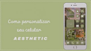 ෆCOMO PERSONALIZAR SEU CELULAR      |AESTHETIC|