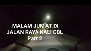 Suasana malam Jumat jalan raya kali CBL Cibitung Cikarang  part 2