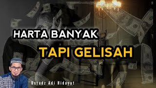 Harta Banyak Tapi Gelisah - Ustadz Adi Hidayat