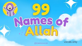 99 Names of Allah for Kids - Islamic Song - Vocals Only - Emma L Halim, Oualid El Makami