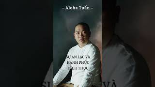 [Tập 11] - An Lạc & Hạnh Phúc Đích Thực | Aloha Tuấn