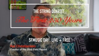 SFMUSIC DAY 2016 - The String Quartet - The First 250 Years