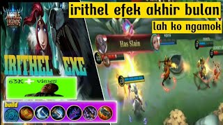 MOBILE LAGENDS IRITHEL - IRITHEL EXE EMOSIAN DI AKHIR BULAN LUCU KOCAK 2022