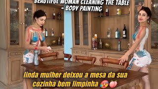 LINDA MULHER DEIXOU A MESA DA SUA COZINHA BEM LIMPINHA- BODY PAINTING