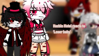 Hazbin hotel reacts to loser baby