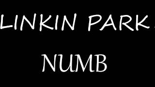 Linkin Park - Numb [Lyrics]