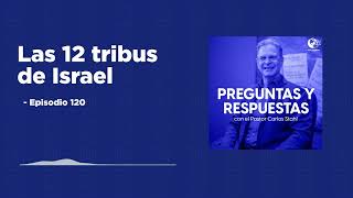 Podcast - Episodio 120- Las 12 tribus de Israel