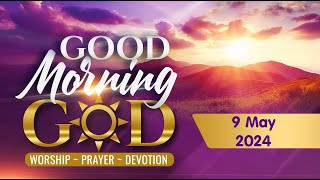 Good Morning, God - 9 May 2024