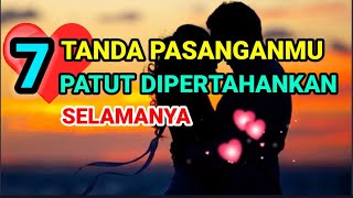 7 Tanda Pasanganmu Patut Dipertahankan Hingga Maut Memisahkan, Adakah semua itu pada pasanganmu?!