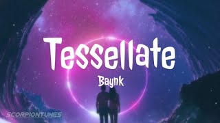 Tessellate - Baynk (ft.Tei Shi) /Lyrics/ST