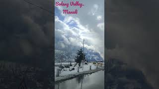 Solang Valley - Manali Trip  #himachalpradesh #manali