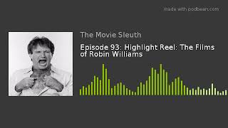 Episode 93: Highlight Reel: The Films of Robin Williams